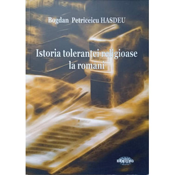ISTORIA TOLERANTEI RELIGIOASE LA ROMANI