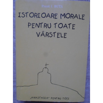 ISTORIOARE MORALE PENTRU TOATE VARSTELE