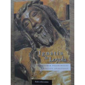 ISTORISIREA PELERINULUI. EXERCITII SPIRITUALE