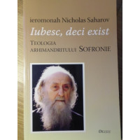IUBESC, DECI EXIST. TEOLOGIA ARHIMANDRITULUI SOFRONIE IUBESC, DECI EXIST. TEOLOGIA ARHIMANDRITULUI SOFRONIE