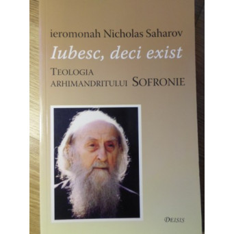 IUBESC, DECI EXIST TEOLOGIA ARHIMANDRITULUI SOFRONIE