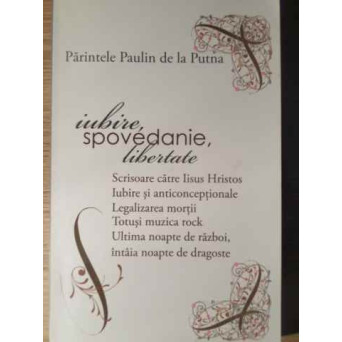 IUBIRE, SPOVEDANIE, LIBERTATE