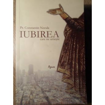 IUBIREA CARE NE URNESTE