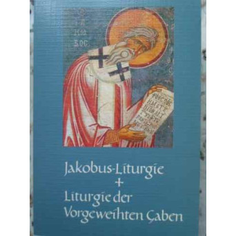 JAKOBUS LITURGIE. LITURGIE DER VORGEWEIHTEN GABEN