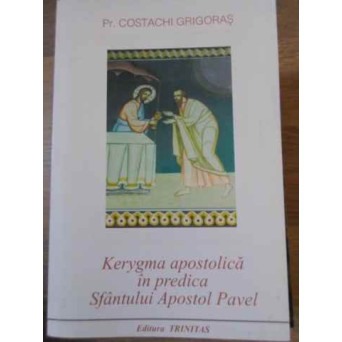KERYGMA APOSTOLICA IN PREDICA SFANTULUI APOSTOL PAVEL