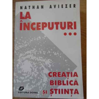LA INCEPUTURI... CREATIA BIBLICA SI STIINTA