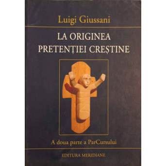 LA ORIGINEA PRETENTIEI CRESTINE