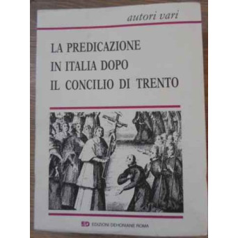 LA PREDICAZIONE IN ITALIA DOPO IL CONCILIO DI TRENTO