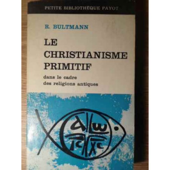 LE CHRISTIANISME PRIMITIF DANS LE CADRE DES RELIGIONS ANTIQUES