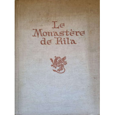 LE MONASTERE DE RILA. HISTOIRE; ARCHITECTURE; PEINTURES; SCULPTURES SUR BOIS