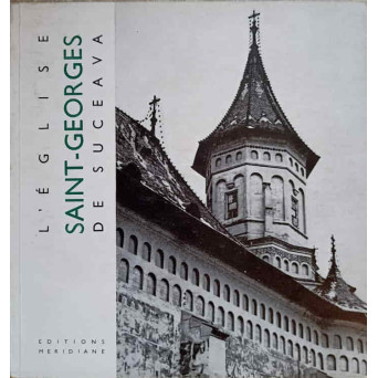 L'EGLISE SAINT-GEORGES DE SUCEAVA