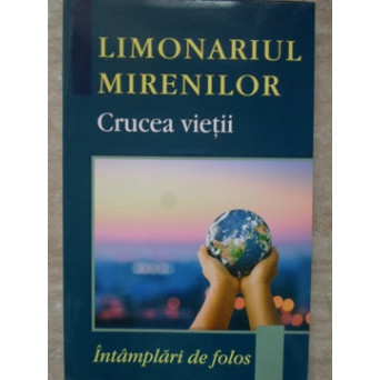 LIMONARIUL MIRENILOR. INTAMPLARI DE FOLOS. CRUCEA VIETII
