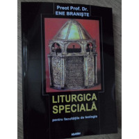 LITURGICA SPECIALA PENTRU FACULTATILE DE TEOLOGIE LITURGICA SPECIALA PENTRU FACULTATILE DE TEOLOGIE