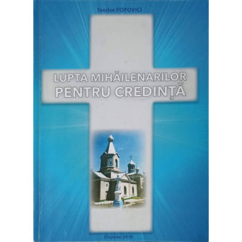 LUPTA MIHAILENARILOR PENTRU CREDINTA