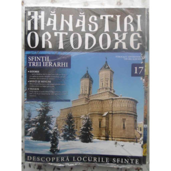 MANASTIRI ORTODOXE VOL.17 SFINTII TREI IERARHI