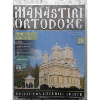 MANASTIRI ORTODOXE VOL.20 CURTEA DE ARGES