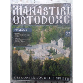 MANASTIRI ORTODOXE VOL.22 TISMANA