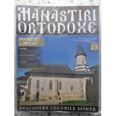 MANASTIRI ORTODOXE VOL.23 BISTRITA DE NEAMT