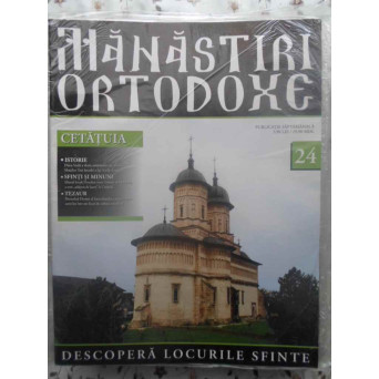 MANASTIRI ORTODOXE VOL.24 CETATUIA
