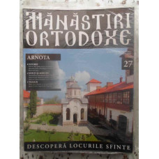 MANASTIRI ORTODOXE VOL.27 ARNOTA