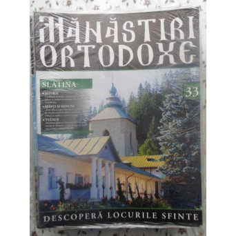 MANASTIRI ORTODOXE VOL.33 SLATINA