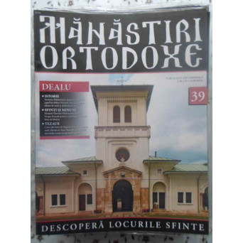 MANASTIRI ORTODOXE VOL.39 DEALU