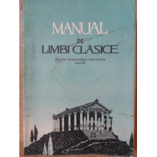 MANUAL DE LIMBI CLASICE. LIMBA ELINA MANUAL PENTRU CLASA A III-A A SEMINARIILOR TEOLOGICE