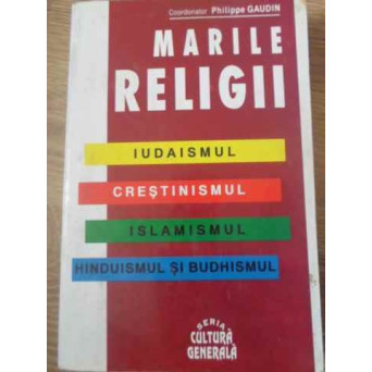 MARILE RELIGII: IUDAISMUL, CRESTINISMUL, ISLAMISMUL, HINDUISMUL SI BUDHISMUL