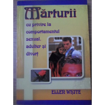 MARTURII CU PRIVIRE LA COMPORTAMENTUL SEXUAL, ADULTER SI DIVORT