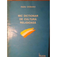 MIC DICTIONAR DE CULTURA RELIGIOASA MIC DICTIONAR DE CULTURA RELIGIOASA