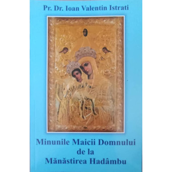MINUNILE MAICII DOMNULUI DE LA MANASTIREA HADAMBU