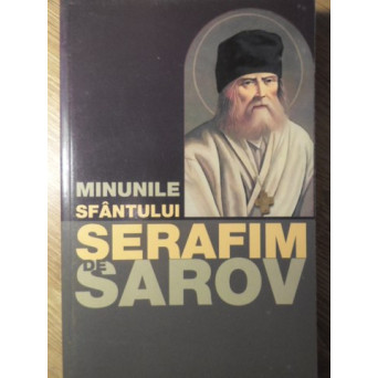 MINUNILE SFANTULUI SERAFIM DE SAROV