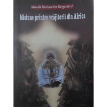 MISIUNE PRINTRE VRAJITORII DIN AFRICA