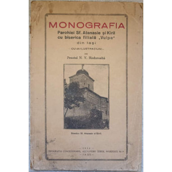 MONOGRAFIA PAROHIEI SF. ATANASIE SI KIRIL CU BISERICA FILIALA VULPE DIN IASI