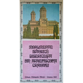 MONUMENTE ISTORICE BISERICESTI DIN ARHIEPISCOPIA CRAIOVEI