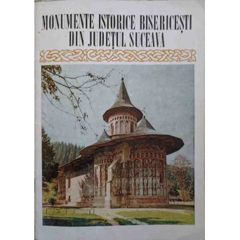 MONUMENTE ISTORICE BISERICESTI DIN JUDETUL SUCEAVA