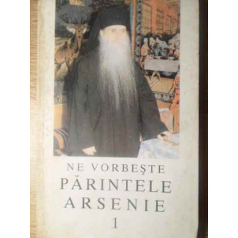 NE VORBESTE PARINTELE ARSENIE 1