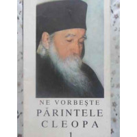 NE VORBESTE PARINTELE CLEOPA 1