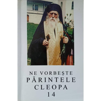 NE VORBESTE PARINTELE CLEOPA 14