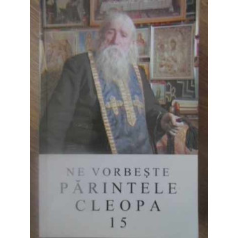 NE VORBESTE PARINTELE CLEOPA 15