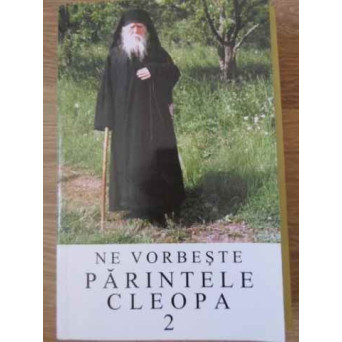 NE VORBESTE PARINTELE CLEOPA 2