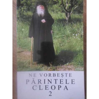 NE VORBESTE PARINTELE CLEOPA 2