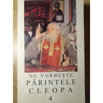 NE VORBESTE PARINTELE CLEOPA 4