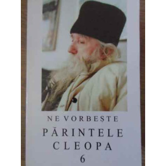 NE VORBESTE PARINTELE CLEOPA 6