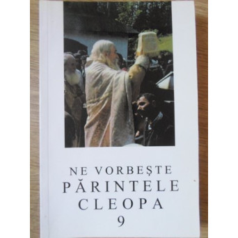 NE VORBESTE PARINTELE CLEOPA 9