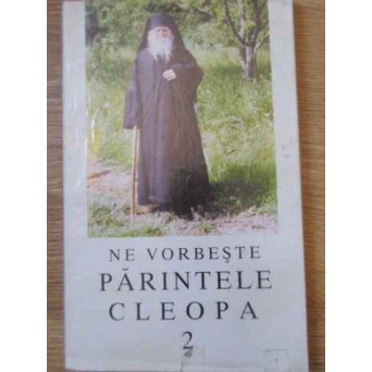 NE VORBESTE PARINTELE CLEOPA 2