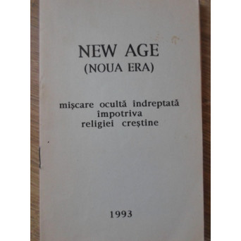 NEW AGE (NOUA ERA) MISCARE OCULTA INDREPTATA IMPOTRIVA RELIGIEI CRESTINE