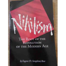 NIHILISM THE ROOT OF THE REVOLUTION OF THE MODERN AGE