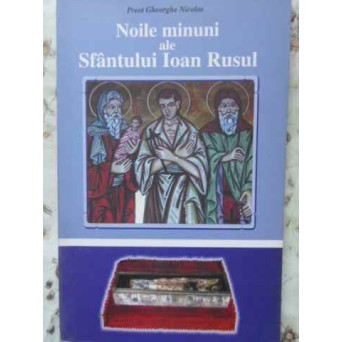 NOILE MINUNI ALE SFANTULUI IOAN RUSUL