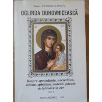 OGLINDA DUHOVNICEASCA VOL.1 DESPRE SPOVEDANIE, NECREDINTA, STILISM, SPIRITISM, VEDENII, PACATE STRIG